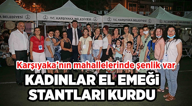 Karşıyaka’nın mahallelerinde şenlik var
