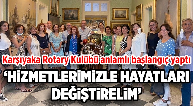Karşıyaka Rotary Kulübü’nden Yeni Döneme Anlamlı Başlangıç