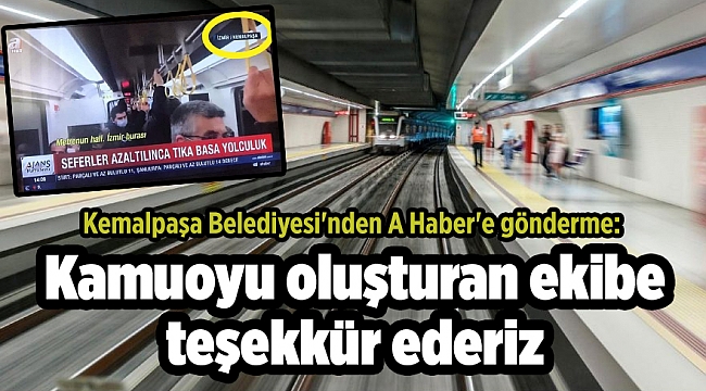 Kemalpaşa Belediyesi'nden A Haber'e gönderme: Kamuoyu oluşturan ekibe teşekkür ederiz