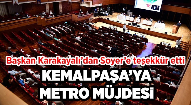 KEMALPAŞA’YA METRO MÜJDESİ