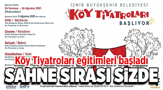 Köy Tiyatroları eğitimleri başladı, Sahne sırası sizde!