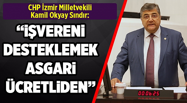 Milletvekili Sındır, “işverene destek işçilerden!”