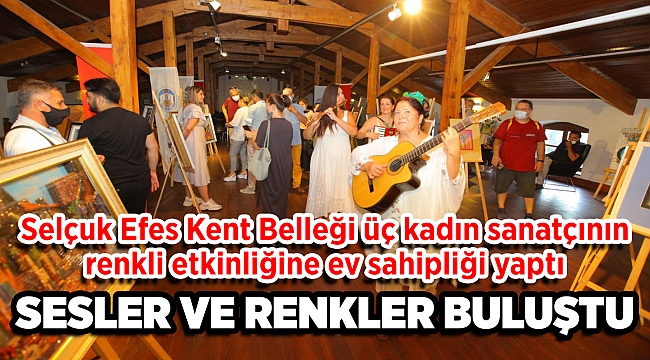 SESLER VE RENKLER SELÇUK EFES KENT BELLEĞİ’NDE BULUŞTU