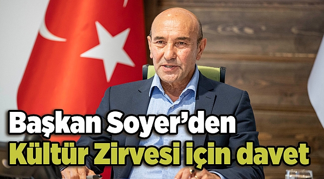 Soyer’den Kültür Zirvesi için davet