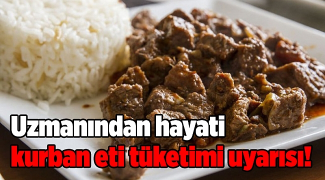 Uzmanından hayati kurban eti tüketimi uyarısı!