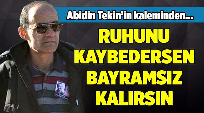 Abidin Tekin'in kaleminden...