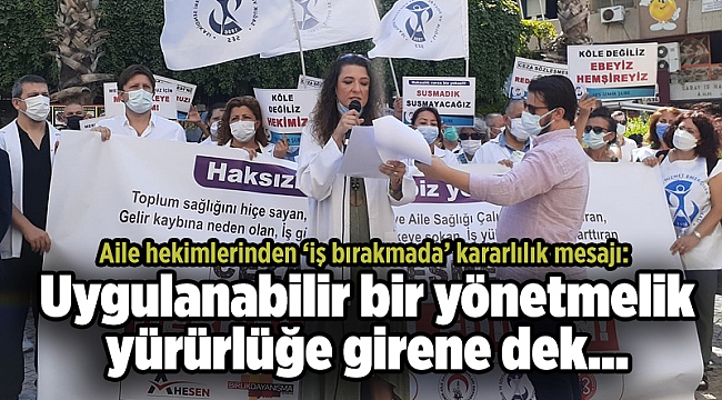 Aile hekimlerinden ‘iş bırakmada’ kararlılık mesajı: Uygulanabilir bir yönetmelik yürürlüğe girene dek…