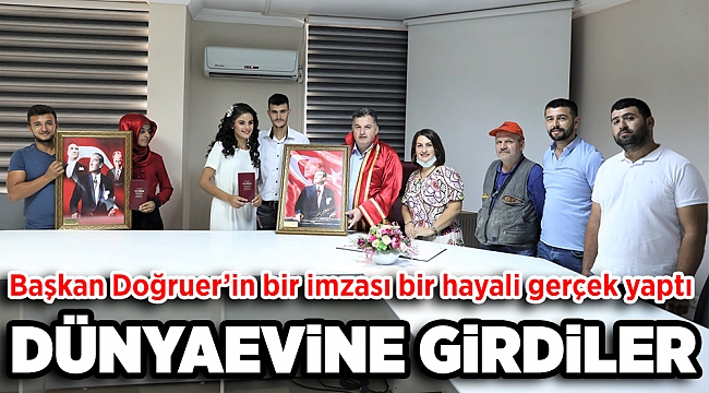 BAŞKAN DOĞRUER’İN İMZASI, BİR HAYALİ GERÇEK YAPTI