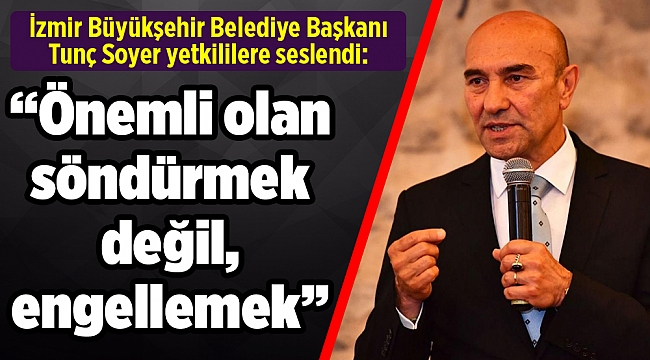 Başkan Soyer'den yetkililere çağrı: Orman Genel Müdürlüğünün bütçesi artırılmalı