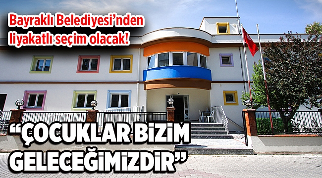 Bayraklı Belediyesi’nden Liyakatlı Seçim