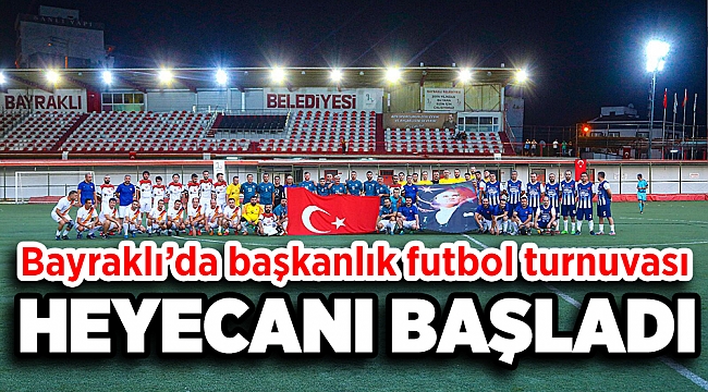 BAYRAKLI&#039;DA BAŞKANLIK FUTBOL TURNUVASI HEYECANI
