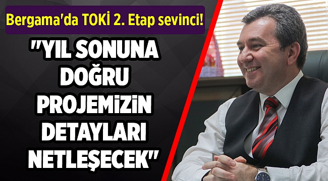 Bergama&#039;da TOKİ 2. Etap sevinci