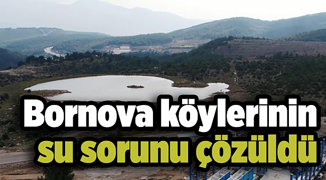 Bornova köylerinin su sorunu çözüldü