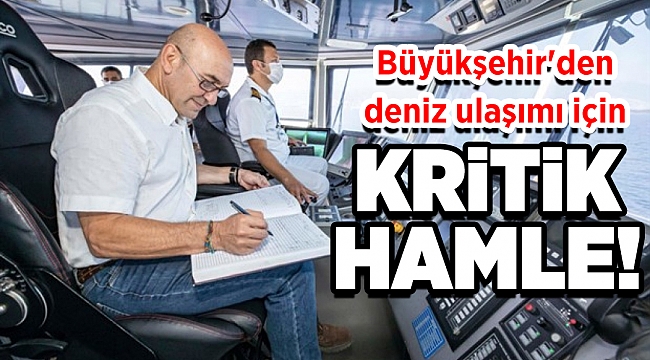 Büyükşehir'den deniz ulaşımı için kritik hamle