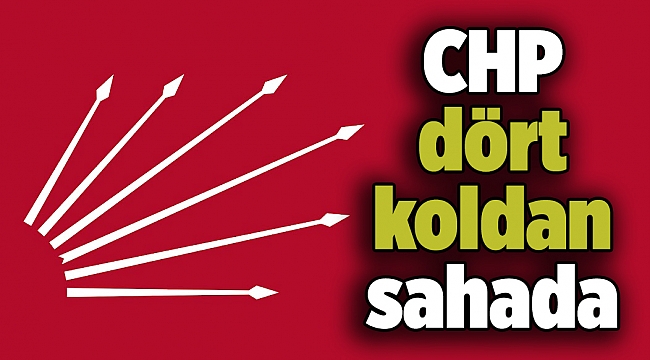CHP dört koldan sahada