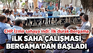 CHP İzmir sahaya indi: İlk durak Bergama