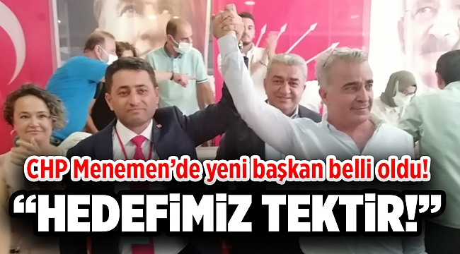 CHP Menemen’de yeni başkan belli oldu