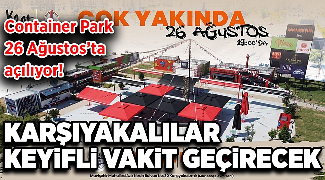 Container Park 26 Ağustos'ta Açılıyor
