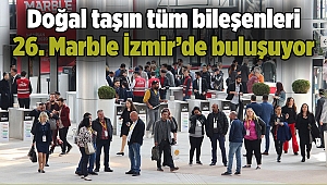 Doğal taşın tüm bileşenleri 26. Marble İzmir’de buluşuyor