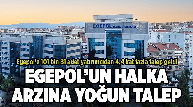 EGEPOL’UN HALKA ARZINA YOĞUN TALEP