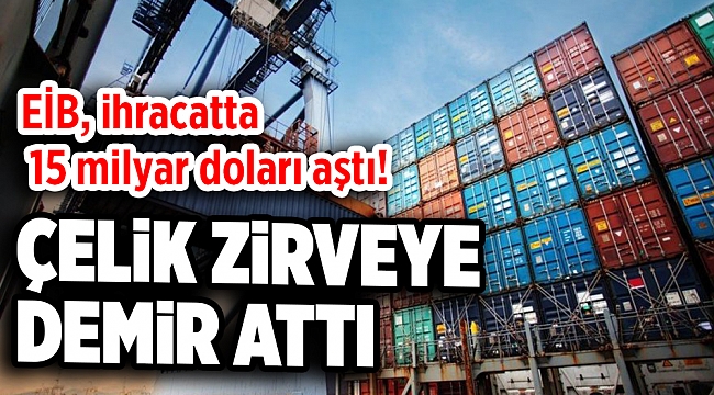 EİB, ihracatta 15 milyar doları aştı