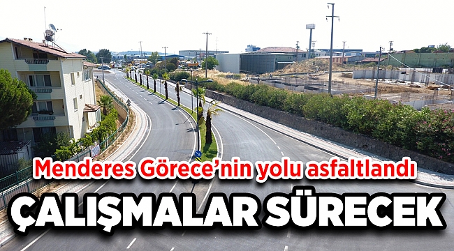 Görece’nin Yolu Asfaltlandı