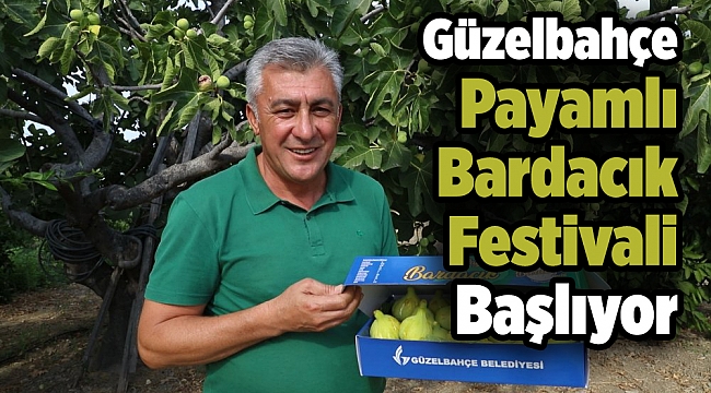 Güzelbahçe Payamlı Bardacık Festivali Başlıyor