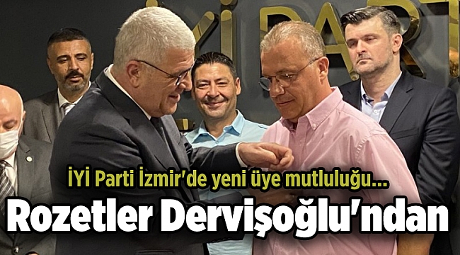 İYİ Parti İzmir'de yeni üye mutluluğu... Rozetler Dervişoğlu'ndan