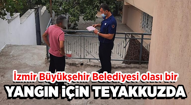 İzmir Büyükşehir Belediyesi olası bir yangına karşı teyakkuzda