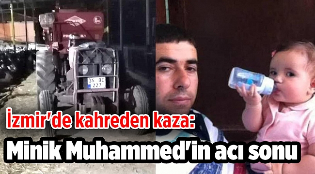 İzmir&#039;de kahreden kaza: Minik Muhammed&#039;in acı sonu