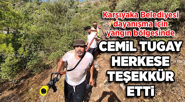 Karşıyaka Belediyesi dayanışma için yangın bölgesinde