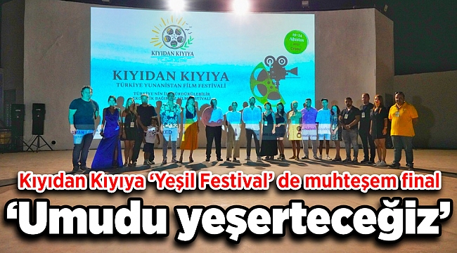 Kıyıdan Kıyıya ‘Yeşil Festival’ de muhteşem final