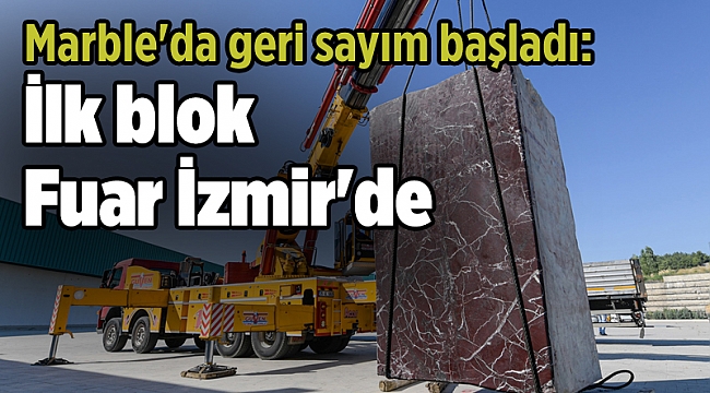 Marble'da geri sayım başladı: İlk blok Fuar İzmir'de