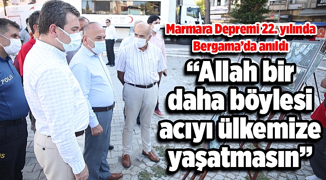 Marmara Depremi 22. Yılında Bergama’da Anıldı
