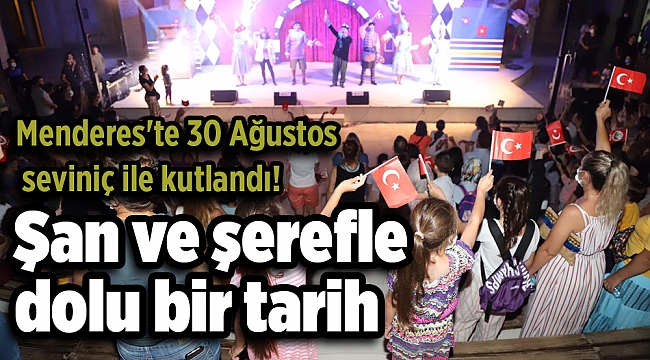 Menderes&#039;te 30 Ağustos Coşkusu