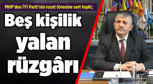 MHP’den İYİ Parti’nin rozet törenine sert tepki; Beş kişilik yalan rüzgârı