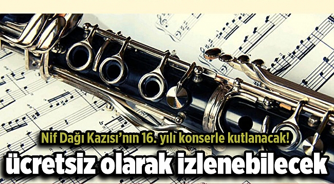 Nif Dağı Kazısı’nın 16. yılı konserle kutlanacak
