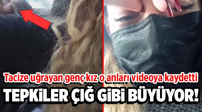 Otobüste tacize uğrayan genç kız o anları videoya kaydetti! Tepkiler çığ gibi büyüyor