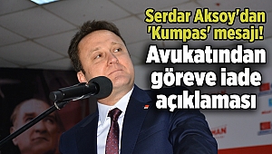 Serdar Aksoy'dan 'Kumpas' mesajı! Avukatından göreve iade açıklaması