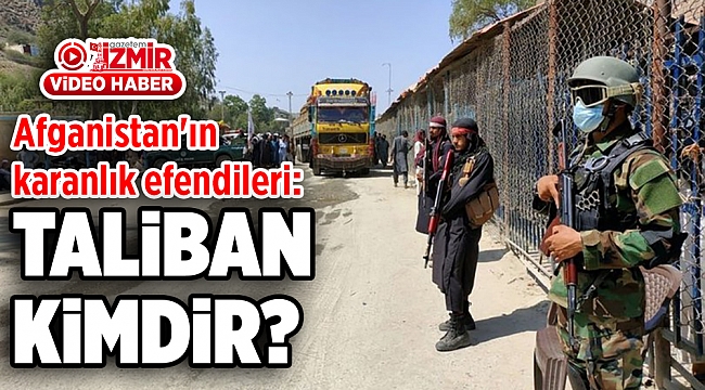 Afganistan&#039;ın karanlık efendileri: Taliban Kimdir?