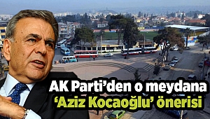 AK Parti'den o meydana 'Aziz Kocaoğlu' önerisi