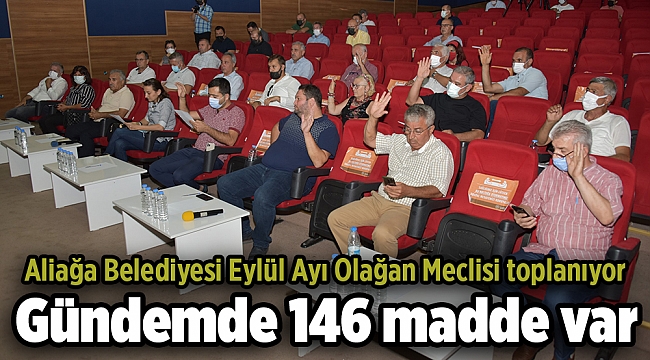 Aliağa Belediyesi Eylül Ayı Olağan Meclisi Toplanıyor