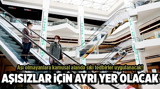 Aşı olmayanlara kamusal alanda sıkı tedbirler!