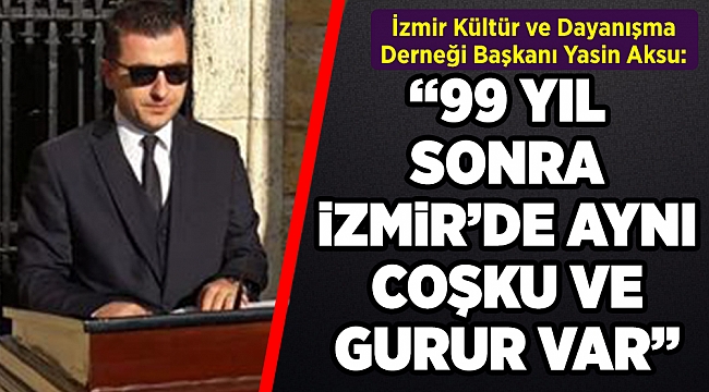 Başkan Aksu: “Kurtuluş ve kuruluşun kenti İzmir 9 Eylül’de Cumhuriyetimizi ve bağımsızlığımızı müjdelemiştir”