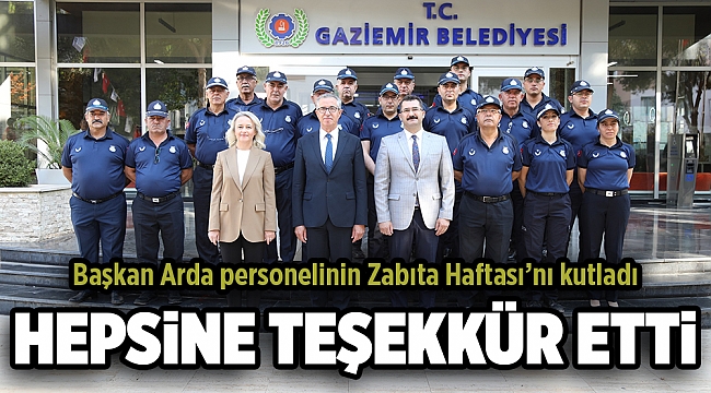 Başkan Arda personelinin Zabıta Haftası’nı kutladı