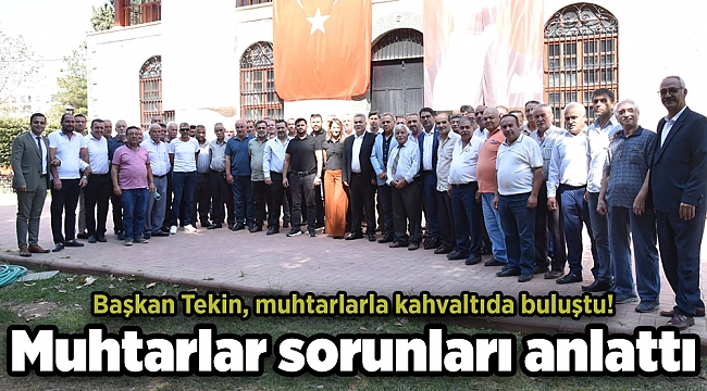 Başkan Tekin, muhtarlarla kahvaltıda buluştu