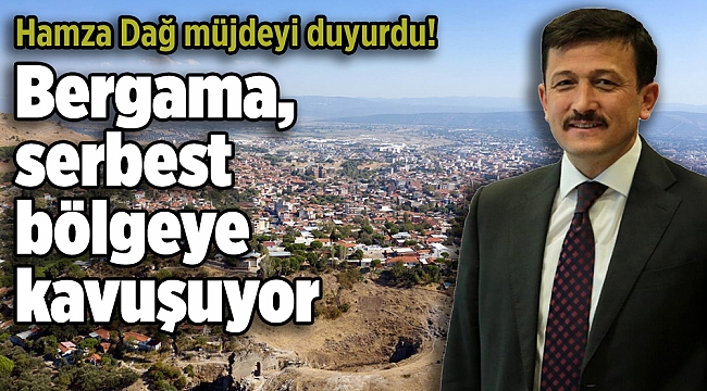 Bergama, serbest bölgeye kavuşuyor