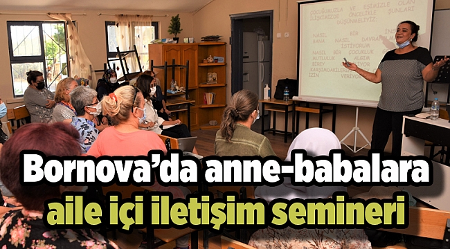 Bornova’da anne-babalara aile içi iletişim semineri