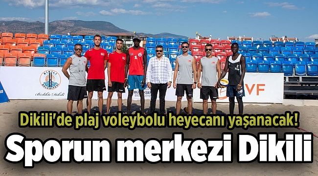 Dikili&#039;de Plaj Voleybolu Heyecanı Yaşanacak