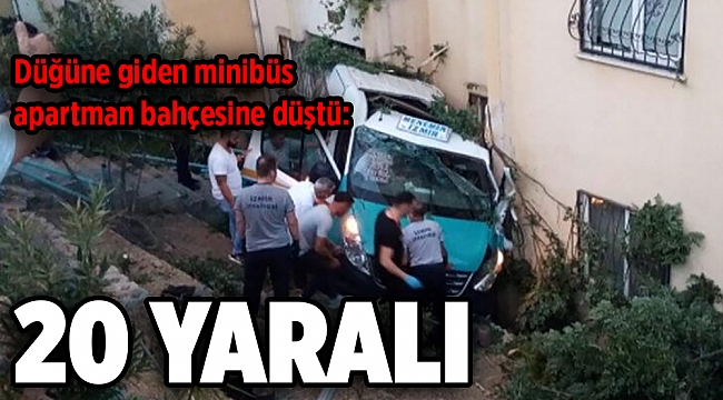 Düğüne giden minibüs apartman bahçesine düştü: 20 yaralı